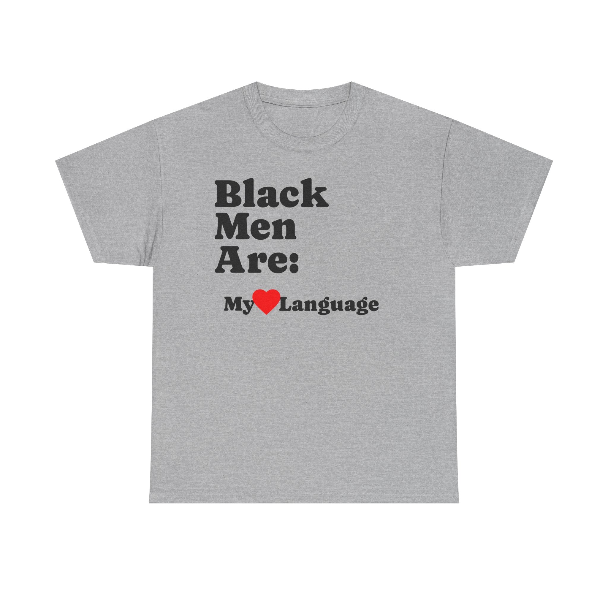 T-Shirt — “Black Men Are: My  Language” Graphic Tee (Pride & Appreciation)