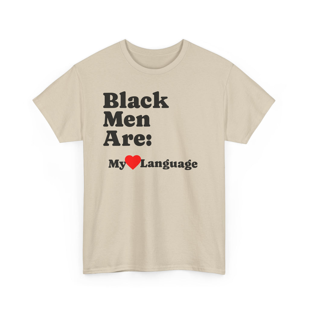T-Shirt — “Black Men Are: My  Language” Graphic Tee (Pride & Appreciation)