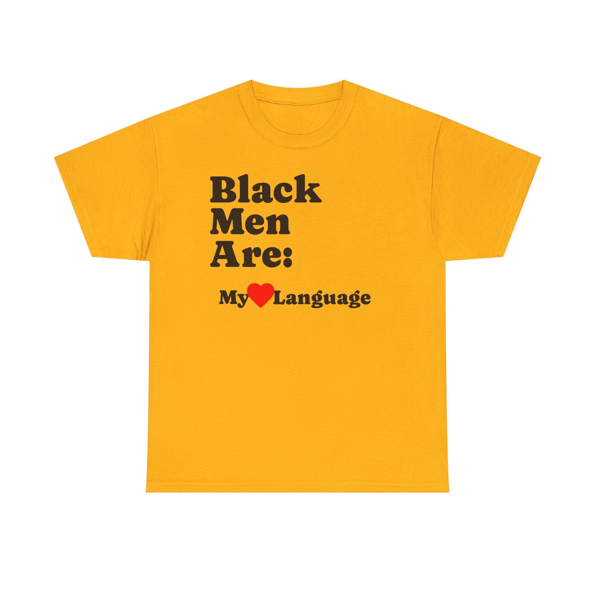 T-Shirt — “Black Men Are: My  Language” Graphic Tee (Pride & Appreciation)