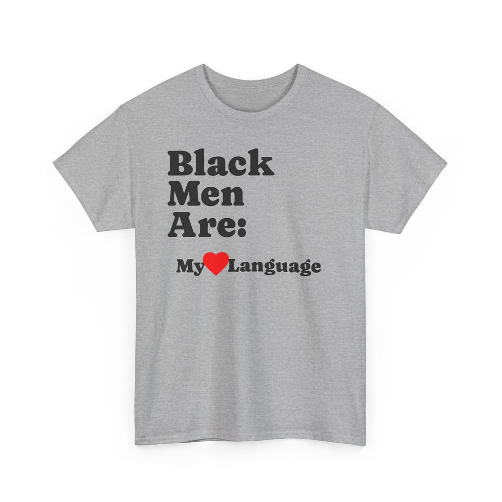 T-Shirt — “Black Men Are: My  Language” Graphic Tee (Pride & Appreciation)